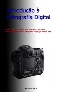 Baixar Introdu&ccedil;&atilde;o &agrave; fotografia digital pdf, epub, eBook