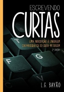 Baixar Escrevendo Curtas: Uma introdução à linguagem cinematográfica do curta-metragem pdf, epub, eBook