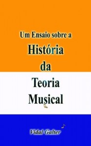 Baixar Um Ensaio sobre a Hist&oacute;ria da Teoria Musical pdf, epub, eBook