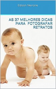 Baixar AS 37 MELHORES DICAS PARA FOTOGRAFAR RETRATOS pdf, epub, eBook