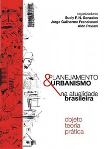 Baixar Planejamento e Urbanismo na Atualidade Brasileira: Objeto Teoria Pr&aacute;tica pdf, epub, eBook