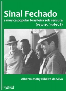 Baixar Sinal Fechado: a m&uacute;sica popular brasileira sob censura (1937-45 / 1969-78) pdf, epub, eBook