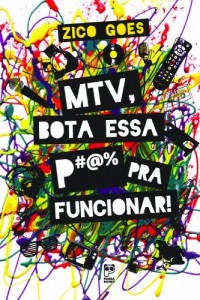 Baixar MTV, Bota Essa p@#% Pra Funcionar pdf, epub, eBook