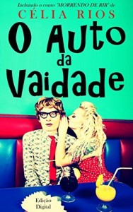 Baixar O Auto da Vaidade: ( Ou: Morrendo de Rir) pdf, epub, eBook