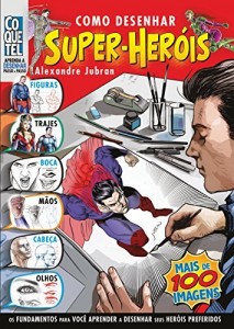 Baixar Como Desenhar Super Heróis (Aprenda A Desenhar Passo a Passo) pdf, epub, eBook