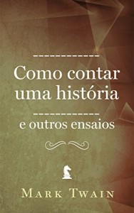 Baixar Como contar uma história: e outros ensaios pdf, epub, eBook