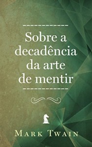 Baixar Sobre a decad&ecirc;ncia da arte de mentir pdf, epub, eBook