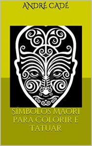Baixar S&iacute;mbolos Maori para Colorir e Tatuar pdf, epub, eBook