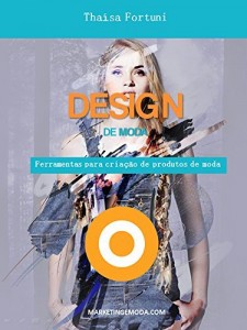 Baixar Design de Moda: Ferramentas para criar produtos de moda pdf, epub, eBook