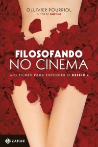 Baixar Filosofando no cinema: 25 filmes para entender o desejo pdf, epub, eBook