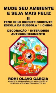 Baixar MUDE SEU AMBIENTE E SEJA MAIS FELIZ II: Feng Shui Escola da Bússola I Ching Decoração Autoconhecimento pdf, epub, eBook
