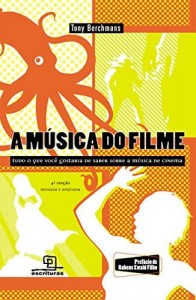 Baixar A Música do Filme: Tudo o que Você Gostaria de Saber Sobre a Música de Cinema pdf, epub, eBook