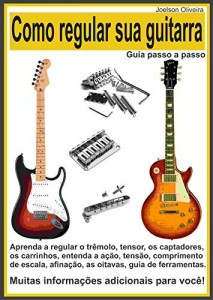 Baixar Como Regular sua Guitarra: Guia Passo a Passo pdf, epub, eBook
