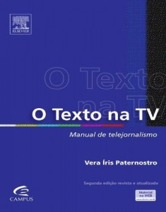 Baixar O Texto na Tv: Manual de Telejornalismo 2&ordf; Edi&ccedil;&atilde;o Revis&atilde;o pdf, epub, eBook