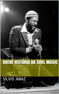 Baixar Breve Hist&oacute;ria da Soul Music (Para Ler Ouvindo M&uacute;sica Livro 2) pdf, epub, eBook