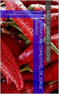 Baixar Literatura Comest&iacute;vel de Jorge Amado: A Comida Influenciando Comportamentos e Personagens pdf, epub, eBook