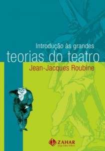 Baixar Introdu&ccedil;&atilde;o &agrave;s Grandes Teorias do Teatro pdf, epub, eBook