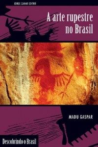 Baixar A Arte Rupestre no Brasil (Descobrindo O Brasil) pdf, epub, eBook