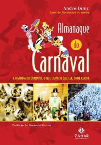 Baixar Almanaque do Carnaval: a história do carnaval, o que ouvir, o que ler, onde curtir pdf, epub, eBook