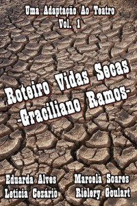 Baixar Roteiro Vidas Secas: -Graciliano Ramos- (Uma Adapta&ccedil;&atilde;o Ao Teatro Livro 1) pdf, epub, eBook