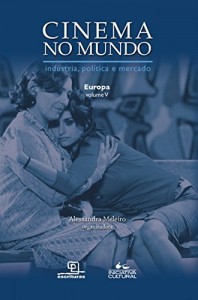 Baixar Cinema no Mundo – Europa – Vol. V (CINEMA NO MUNDO – INDUSTRIA, POLITICA E MERCADO) pdf, epub, eBook