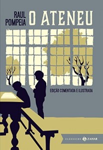 Baixar O ateneu: Edição comentada e ilustrada (Clássicos Zahar) pdf, epub, eBook