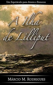 Baixar A Ilha de Lilliput: Espet&aacute;culo para Atores e Bonecos pdf, epub, eBook