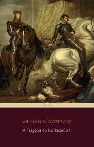 Baixar A Tragédia do Rei Ricardo II pdf, epub, eBook
