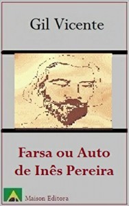 Baixar Farsa ou Auto de In&ecirc;s Pereira (Ilustrado) (Literatura L&iacute;ngua Portuguesa) pdf, epub, eBook