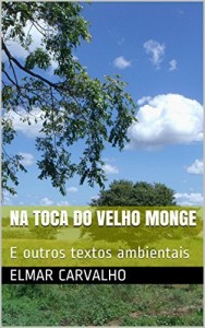 Baixar NA TOCA DO VELHO MONGE: E outros textos ambientais pdf, epub, eBook