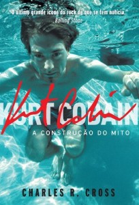 Baixar Kurt Cobain: A constru&ccedil;&atilde;o do mito pdf, epub, eBook