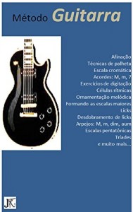 Baixar Método de Guitarra – Vol.1: um curso moderno e dinâmico (Método de Guitarra Vol.1) pdf, epub, eBook