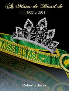 Baixar As Misses do Brasil de 1922 a 2011 pdf, epub, eBook