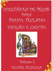 Baixar Vol II. Coletânea de partituras para piano, teclado, flauta, violão e canto pdf, epub, eBook