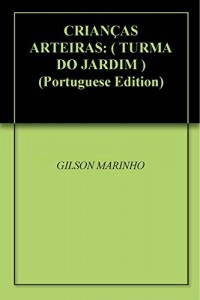 Baixar CRIAN&Ccedil;AS ARTEIRAS: ( TURMA DO JARDIM ) pdf, epub, eBook
