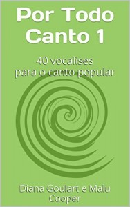 Baixar Por Todo Canto 1: 40 vocalises para o canto popular pdf, epub, eBook