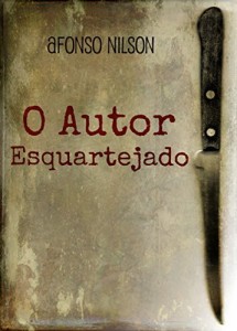 Baixar O Autor Esquartejado: Texto teatral em um ato para quatro atores pdf, epub, eBook