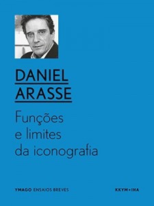Baixar Fun&ccedil;&otilde;es e limites da iconografia: Sobre a moldura e a sua transgress&atilde;o (YMAGO ensaios breves (2015)) pdf, epub, eBook