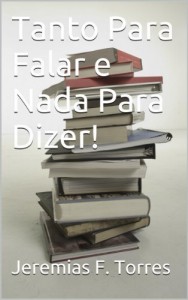 Baixar Tanto Para Falar e Nada Para Dizer! pdf, epub, eBook