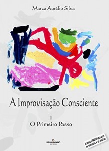 Baixar A Improvisação Consciente: O primeiro passo pdf, epub, eBook