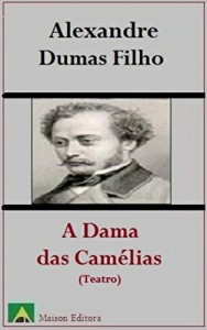 Baixar A Dama das Camélias (Teatro) (Ilustrado) (Literatura Língua Portuguesa) pdf, epub, eBook