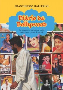 Baixar Diário de Bollywood – Curiosidades e Segredos da Maior Indústria de Cinema do Mundo pdf, epub, eBook