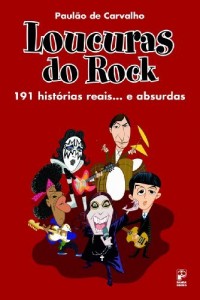 Baixar Loucuras do Rock91 Historia Reais… e Absurdas pdf, epub, eBook