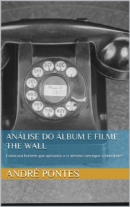 Baixar Análise do álbum e filme The Wall pdf, epub, eBook