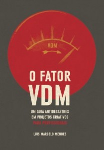Baixar O Fator VDM, um guia antidesastres em projetos criativos –&nbsp;Para profissionais pdf, epub, eBook