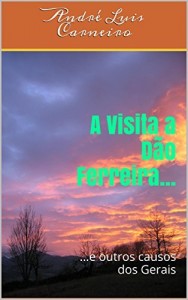 Baixar A Visita a D&atilde;o Ferreira…: …e outros causos dos Gerais pdf, epub, eBook