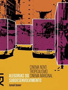 Baixar Alegorias do subdesenvolvimento: Cinema novo, tropicalismo e cinema marginal pdf, epub, eBook