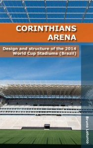 Baixar Corinthians Arena (english version): Design and structure of the 2014 World Cup Stadiums pdf, epub, eBook