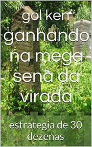 Baixar ganhando na mega sena  da virada: estrategia de 30 dezenas (mega sena da virada 2014) pdf, epub, eBook