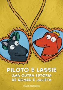 Baixar Piloto e Lassie, uma outra est&oacute;ria de Romeu e Julieta: Para apaixonados de todas as idades pdf, epub, eBook